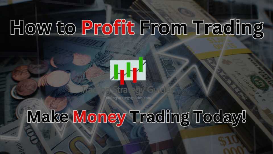 How To Profit From Trading