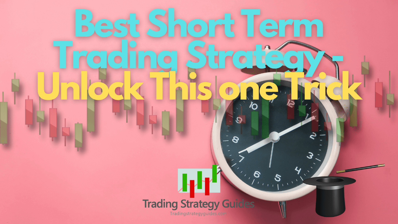 Best Short Term Trading Strategy