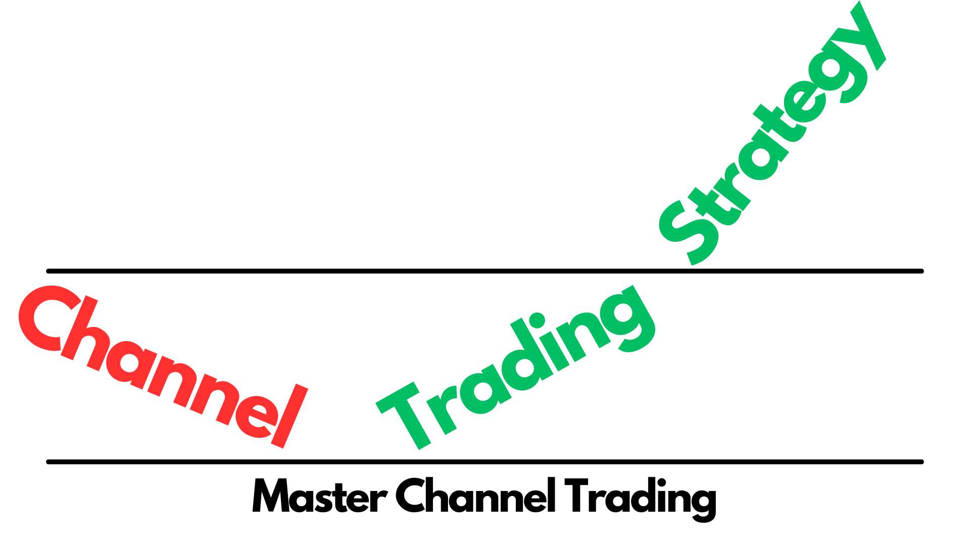 Channel Trading Strategy - Master Channel Trading