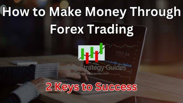 How To Make Money Through Forex Trading