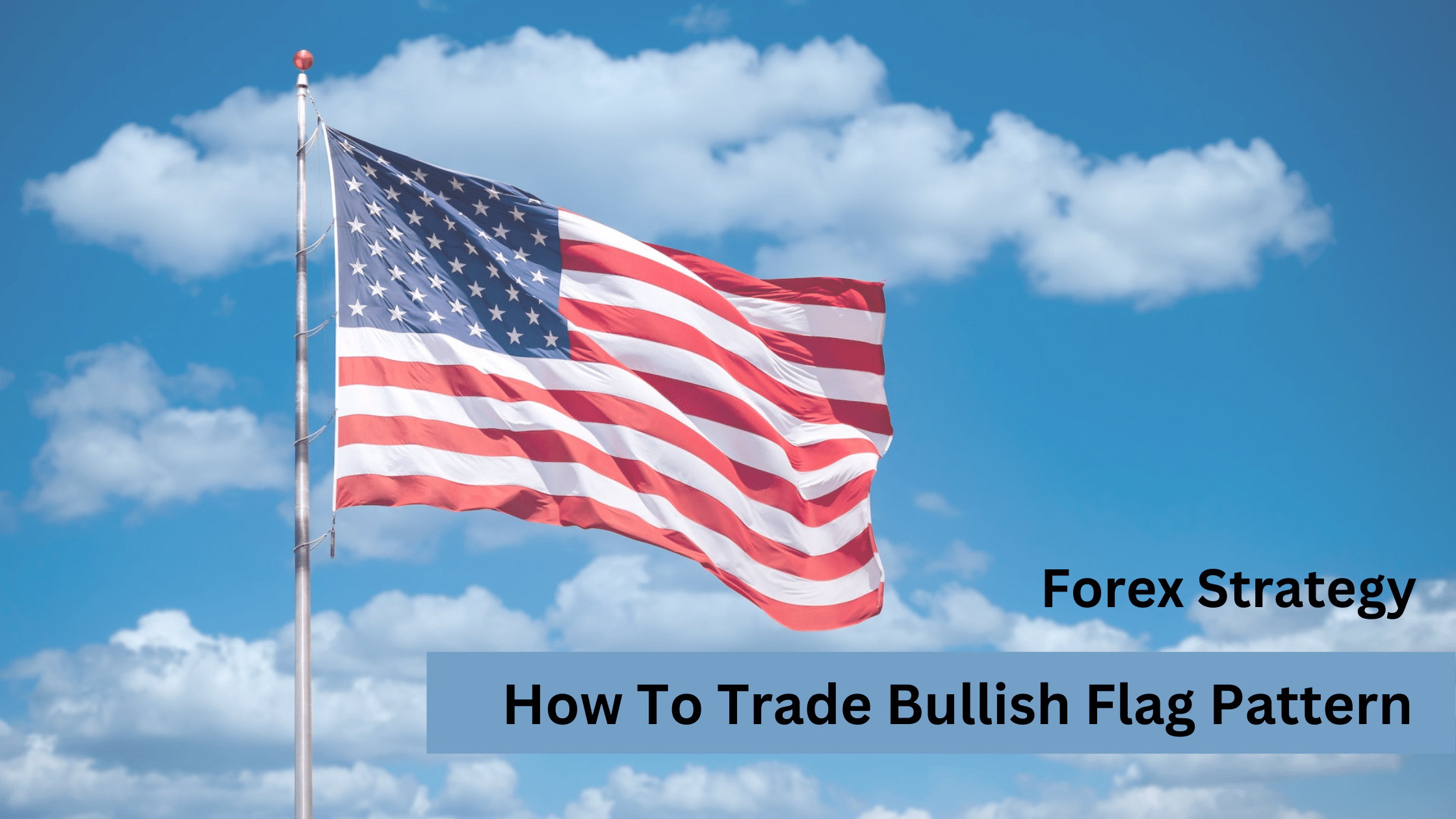 How To Trade Bull Flag Pattern