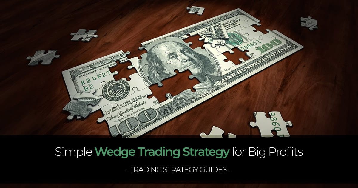 Simple Wedge Trading For Big Profits