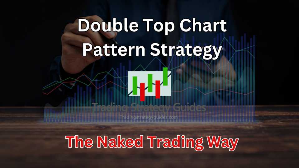 Double Top Chart Pattern Strategy