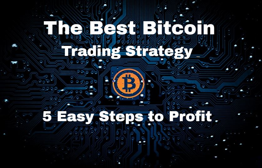 Best Bitcoin Trading Strategy