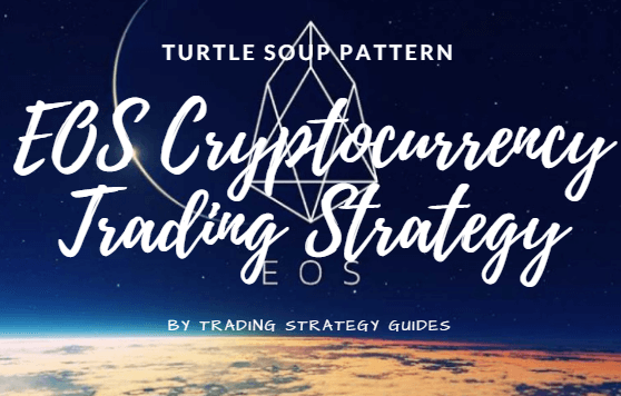 Eos Cryptocurrency Trading Strategy – Turtle Soup Pattern