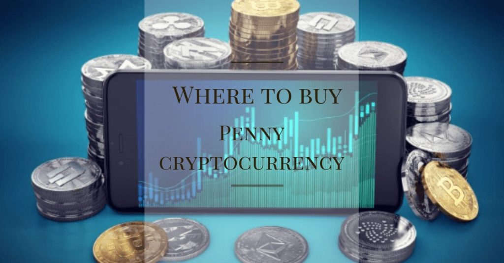 Penny Cryptocurrencies To Invest In