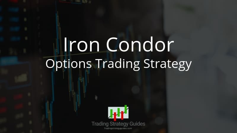 Iron Condor Trading Strategy