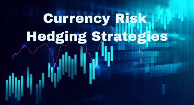 Hedging Currency Risk