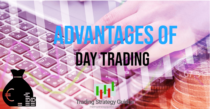 Benefits Of Day Trading