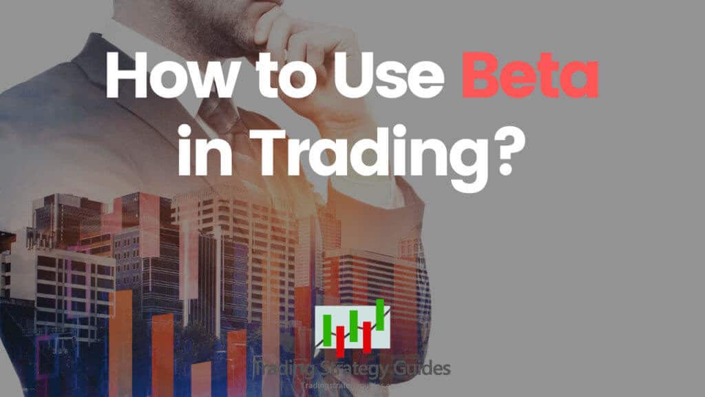 How To Beta Trading Strategy