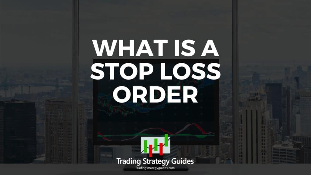 What Is A Stop-Loss Order?
