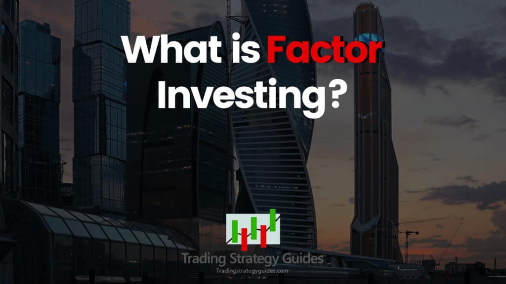 What Is Factor Investing?