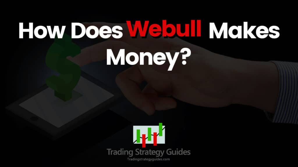 How Does Webull Make Money