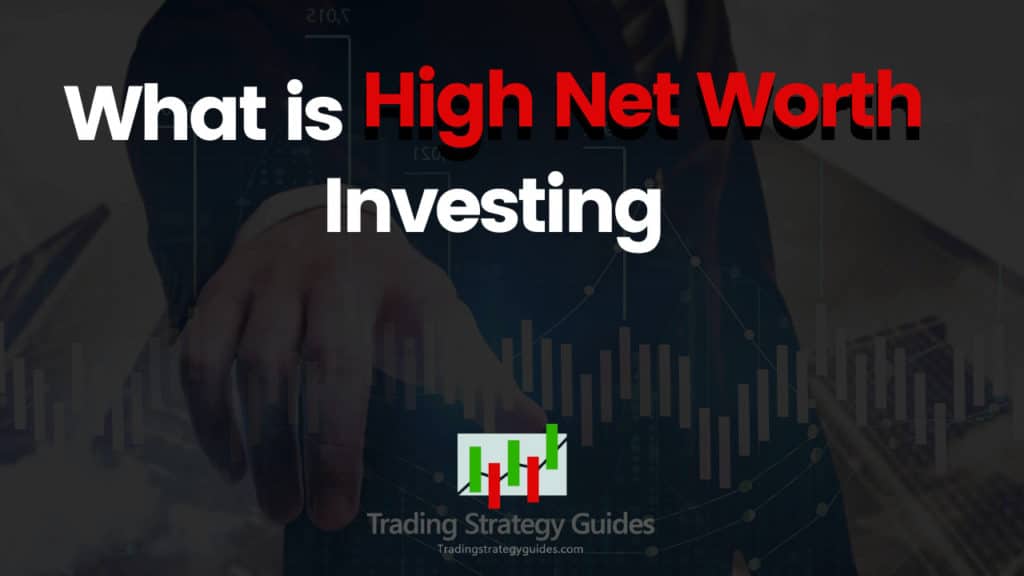 What Is High Net Worth Investing
