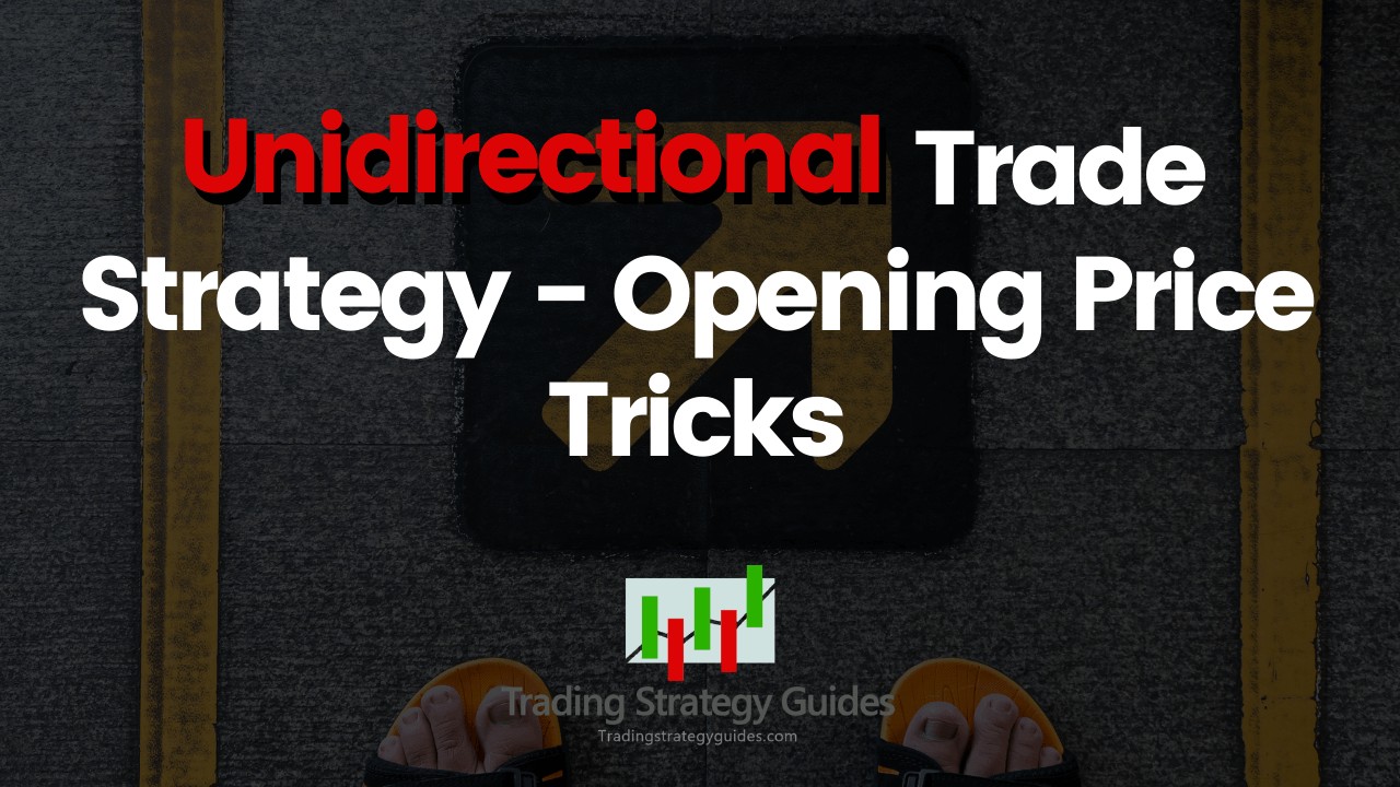 Unidirectional Trading Strategy Review