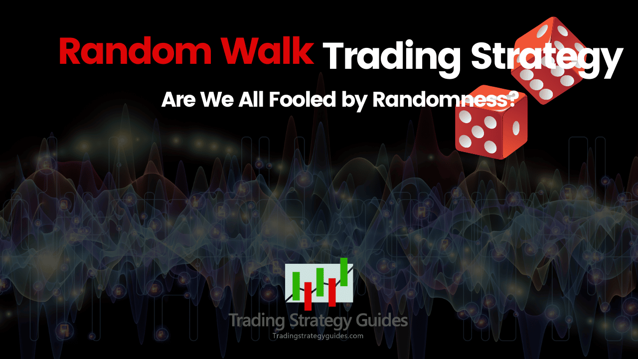 Trading Strategy Guides -- Random Walk Trading Strategy