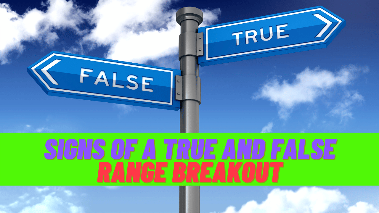 Signs Of A True And False Range Breakout