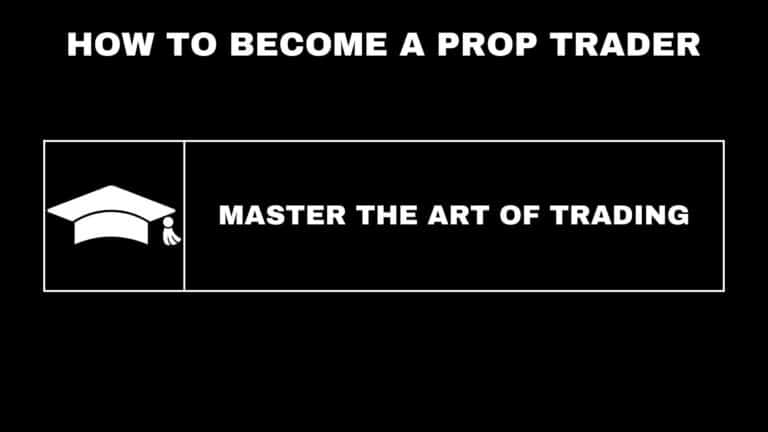 How To Be A Prop Trader