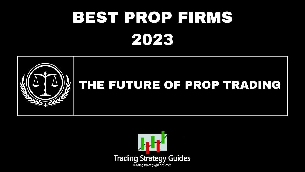 Best Prop Trading Firms 2023