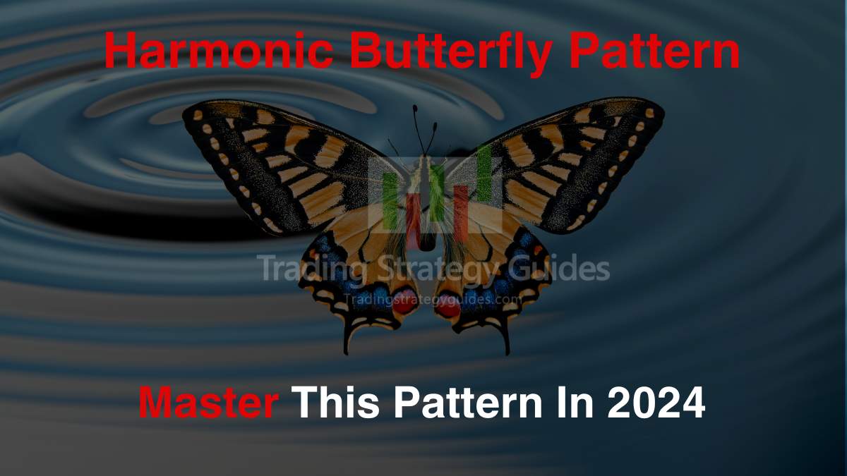 Master The Butterfly Harmonic Pattern Trading Strategy In 2024 -- Butterfly Harmonic Pattern,Butterfly Harmonic Pattern Trading Strategy,Butterfly Pattern,How To Trade Butterfly Harmonic,Harmonic Butterfly Strategy,Gartley Butterfly,Gartley Pattern Harmonic Butterfly Pattern Trading Strategy