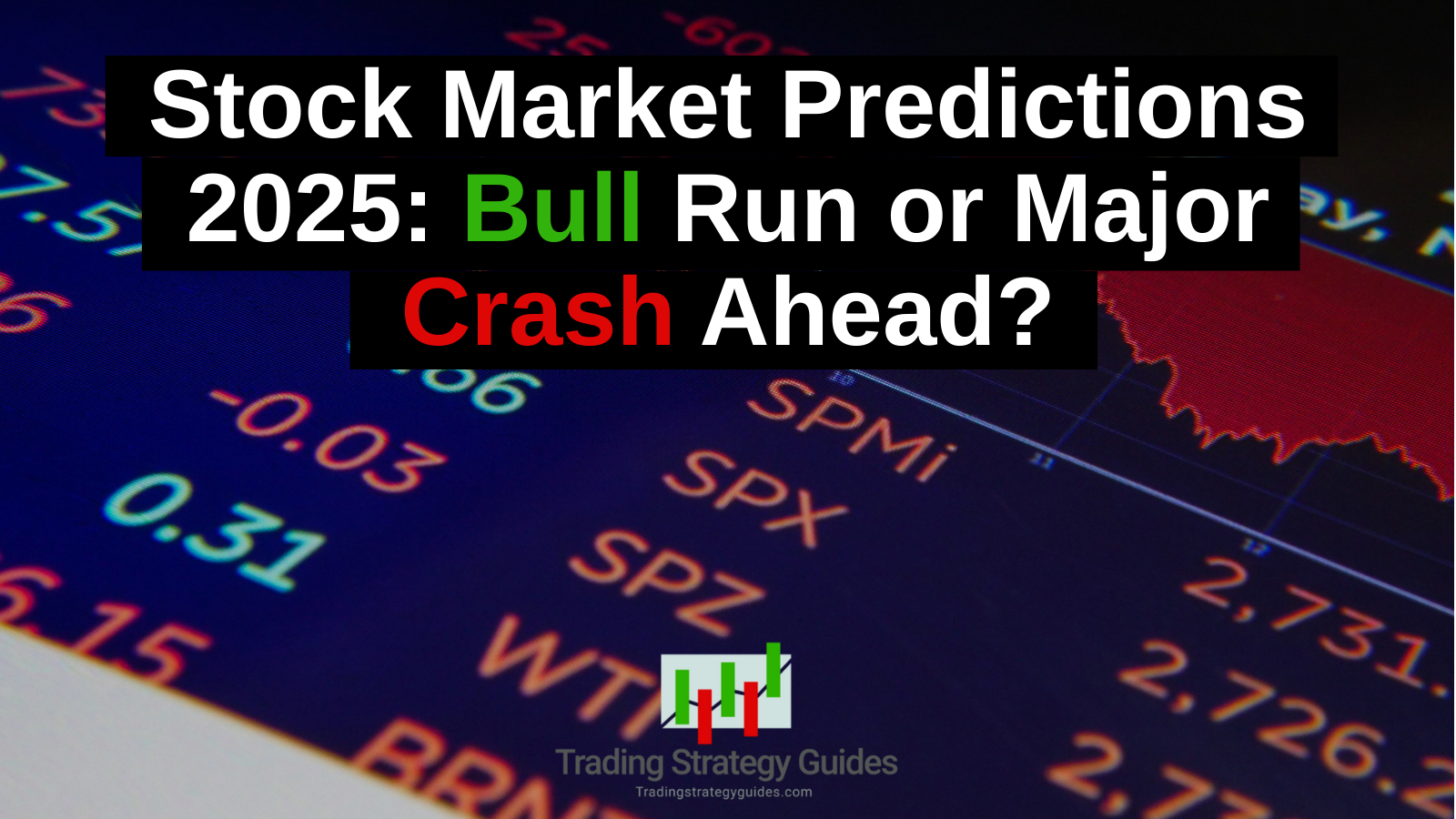 Stock Market Predictions 2025 Bull Run Or Major Crash Ahead? Trading