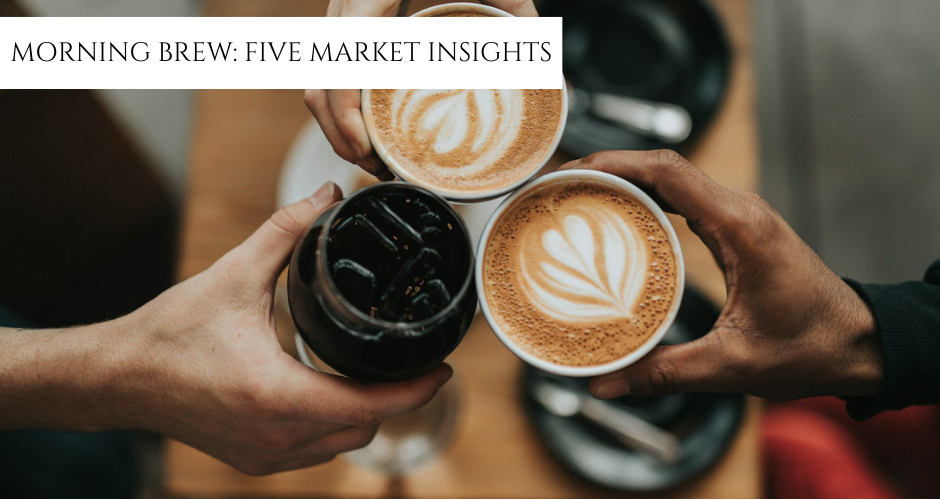 Stock Brews Five Market Insights To Savor With Your Morning Coffee Today -- Morning Brew