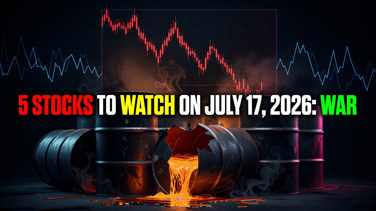 5 Stocks To Watch On July 17, 2026: War In The Gulf Sparks Energy Panic -- 5 Stocks To Watch On July 17, 2026: War In The Gulf Sparks Energy Panic
