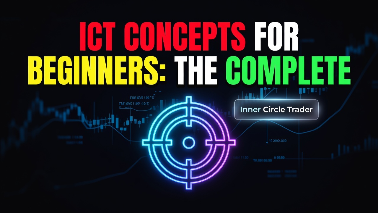 Ict Concepts For Beginners: The Complete Guide