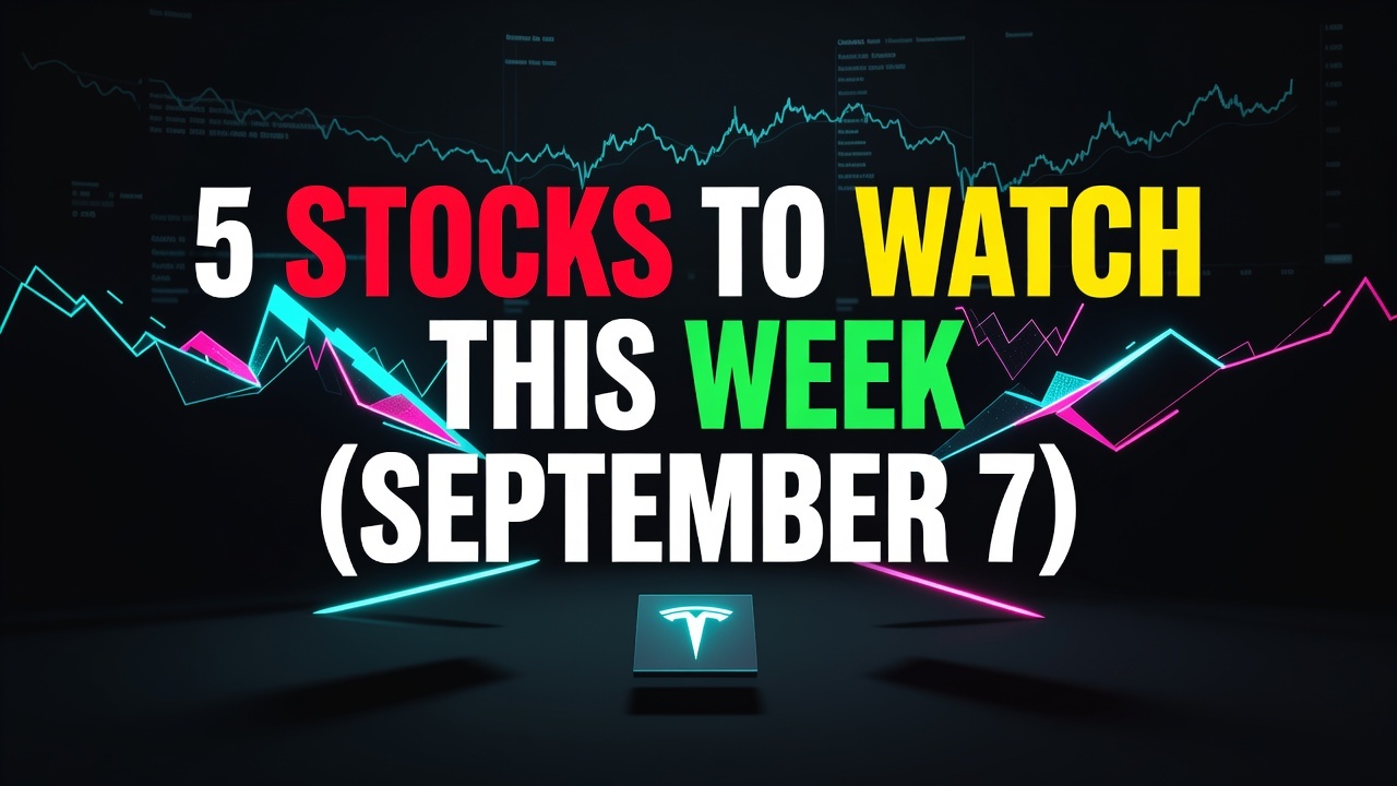 5 Stocks To Watch This Week (September 7, 2026): Hormuz Standoff And Chip Friction